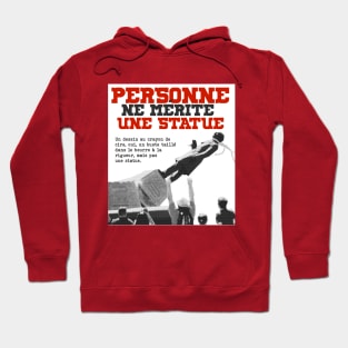 PERSONNE ne mérite une statue Hoodie